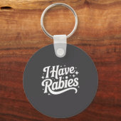 Porte-clés I Have Rabies Funny Quote Woman  (Recto)