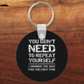 Porte-clés I Ignored You Just Fine The First Time Funny Sarca (Recto)