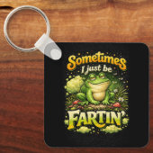 Porte-clés I Just Be Fartin’ (Recto)