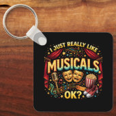 Porte-clés I Just Really Like Musicals, OK? (Recto)