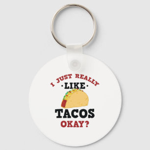 Porte-clés I Just Really Like Tacos Funny Quote Keychain