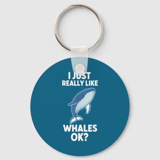 Porte-clés I Just Really Like Whales Ok (Recto)