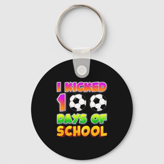 Porte-clés I Kicked 100 Days Of School Funny 100th Soccer Pla (Recto)