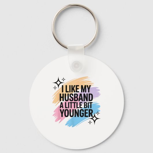 Porte-clés I Like My Husband A Little Bit Younger Funny Sayin (Recto)