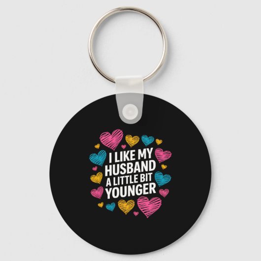 Porte-clés I Like My Husband A Little Bit Younger Funny Sayin (Recto)