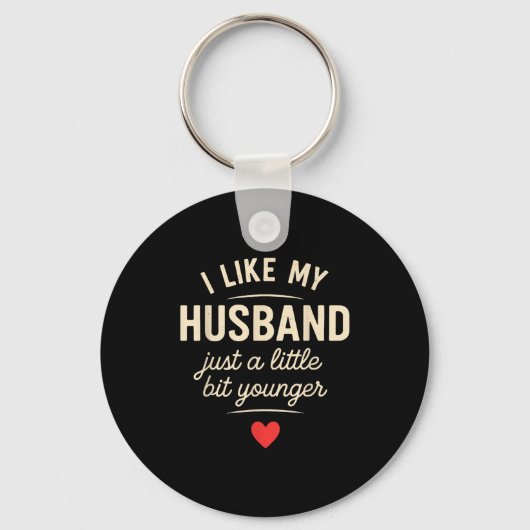 Porte-clés I Like My Husband A Little Bit Younger Funny Sayin (Recto)
