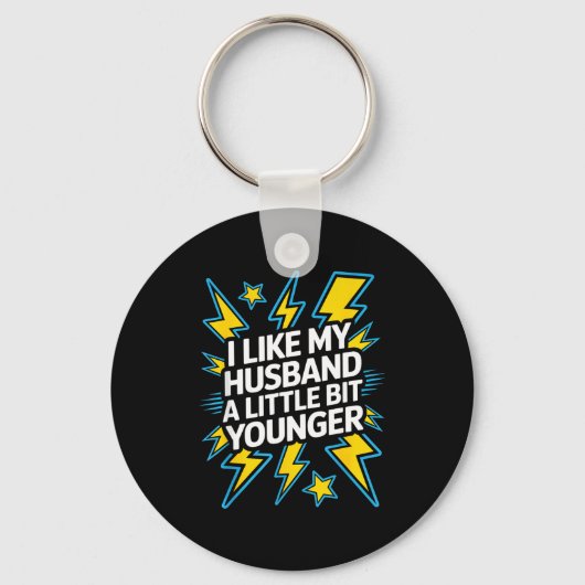 Porte-clés I Like My Husband A Little Bit Younger Funny Sayin (Recto)