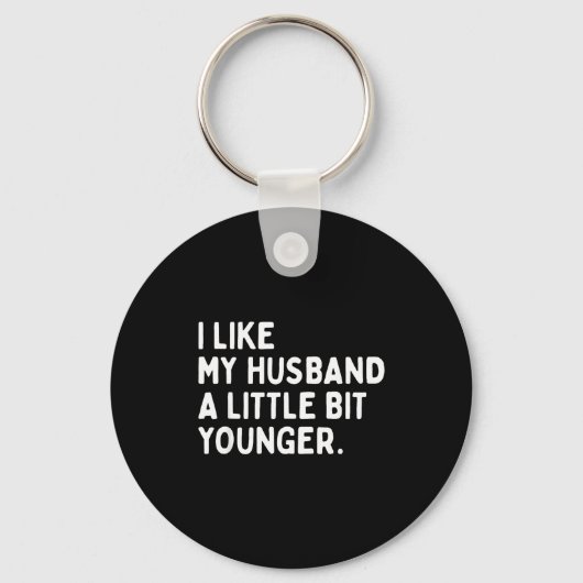 Porte-clés I Like My Husband A Little Bit Younger Funny Wife  (Recto)