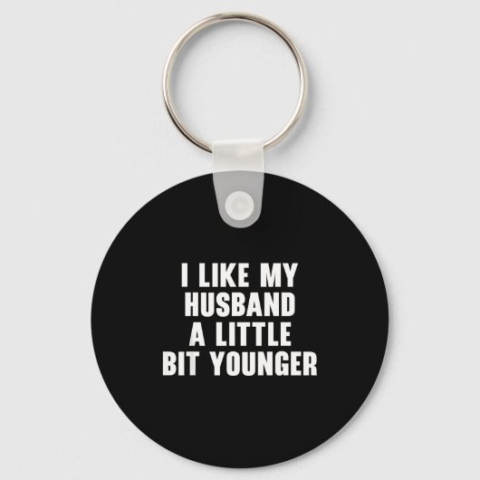 Porte-clés I Like My Husband A Little Bit Younger Womens Funn (Recto)