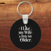 Porte-clés I Like My Wife A Little Bit Older Funny Saying Wom (Recto)