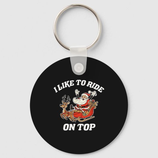 Porte-clés I Like To Ride On Top Funny Santa Couple Matching (Recto)