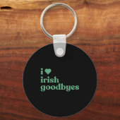 Porte-clés I Love Irish Goodbyes  (Recto)