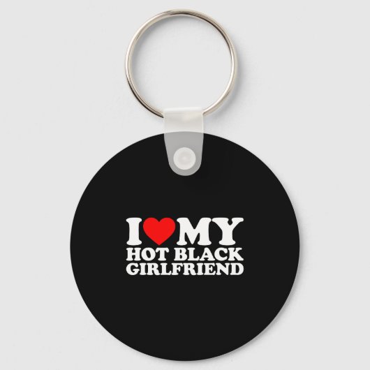 Porte-clés I Love My Hot Black Girlfriend  (Recto)