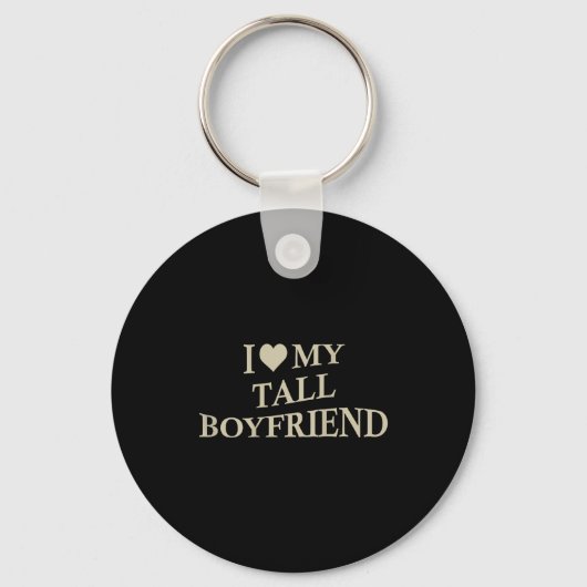Porte-clés I Love My Tall Boyfriend Funny Girlfriend On Back  (Recto)