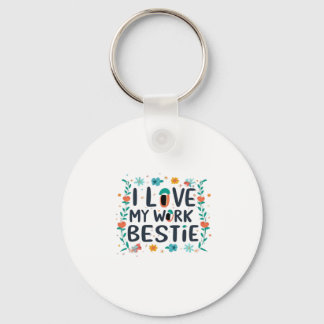 Porte-clés I Love My Work Bestie Classic