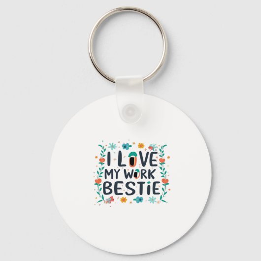 Porte-clés I Love My Work Bestie Classic (Recto)
