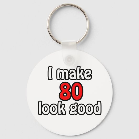 Porte-clés I make 80 look good (Recto)