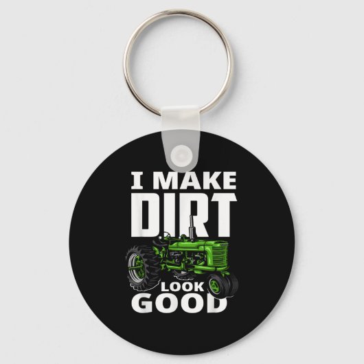 Porte-clés I Make Dirt Look Good - Tractor Driver (Recto)