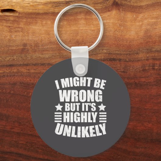 Porte-clés I May Be Wrong But It's Highly Unlikely Funny  (Recto)