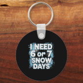 Porte-clés I Need 6 7 Snow Days Funny 67 Teacher Winter Schoo (Recto)