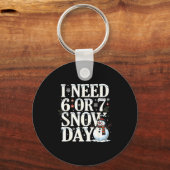 Porte-clés I Need 6 7 Snow Days Funny Snowman 67 Teacher Wint (Recto)