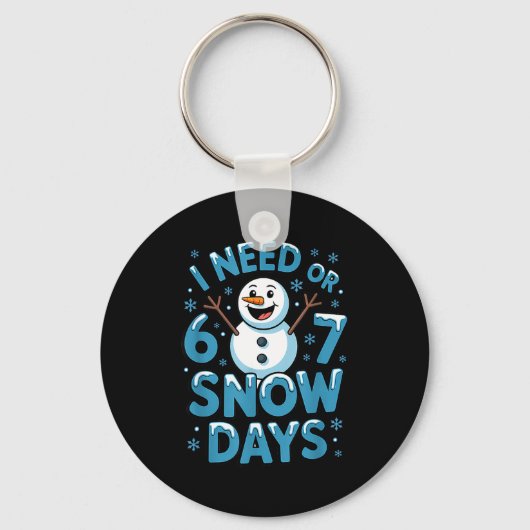 Porte-clés I Need 6 7 Weather Day Funny Snowy Day Teacher And (Recto)