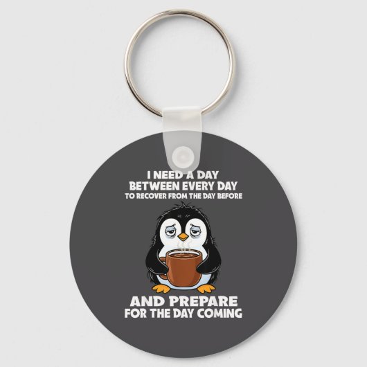 Porte-clés I Need A Day Between Every Day Recover From The Da (Recto)