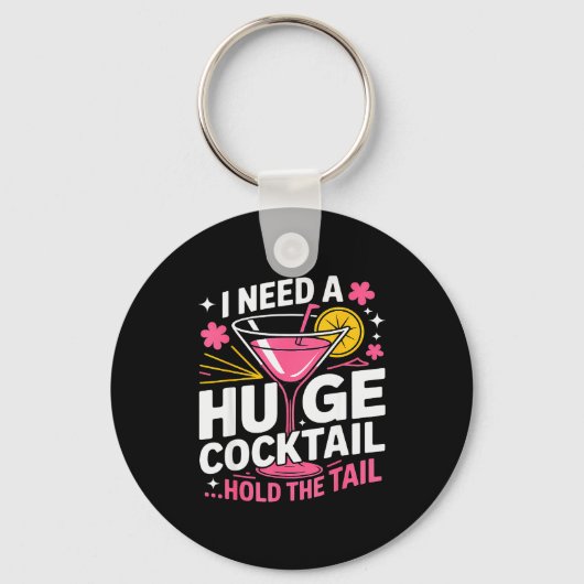 Porte-clés I Need A Huge Tail Funny Adult Humor Party Tail (Recto)
