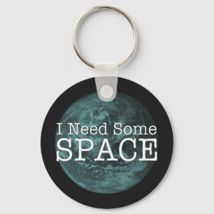 Porte-clés I Need Some Space Key Chain