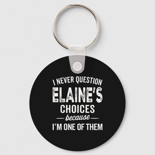 Porte-clés I Never Question Elaine’s Choices - Elaine D Name  (Recto)