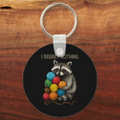 Porte-clés I Regret Nothing Funny Raccoon Lovers Yarn Lover W (Recto)
