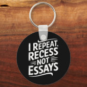 Porte-clés I Repeat Recess Not Essays (Recto)