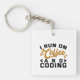 Porte-clés I Run on Coffee and Coding Funny Programme Life