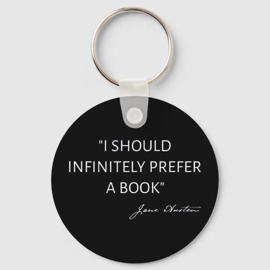 Porte-clés I Should Infinitely Prefer A Book I - Jane Austen (Recto)