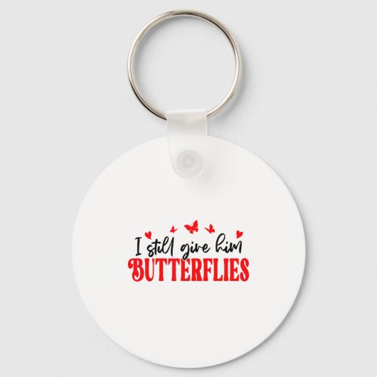 Porte-clés I Still Give Him Butterflies She Means High Blood  (Recto)