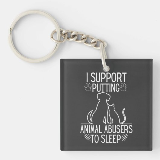 Porte-clés I Support Putting Animal Abusers (Devant)