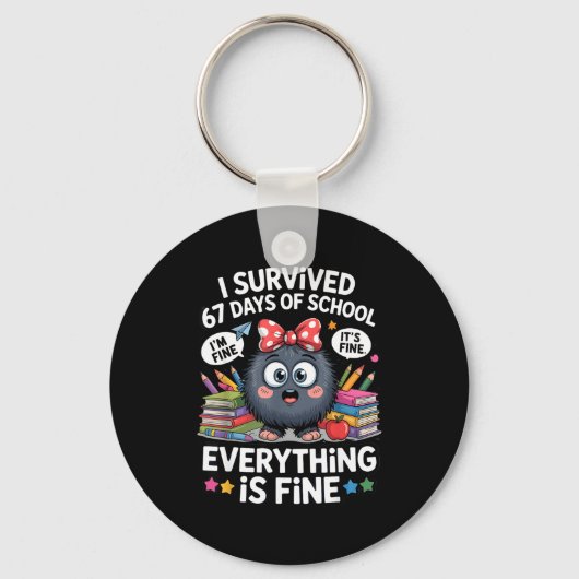 Porte-clés I Survived 67 Days Of School I'm Fine It's Fine Ev (Recto)