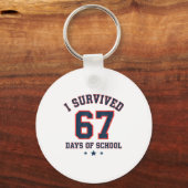 Porte-clés I Survived 67 Days Of School Students Teachers 67 (Recto)