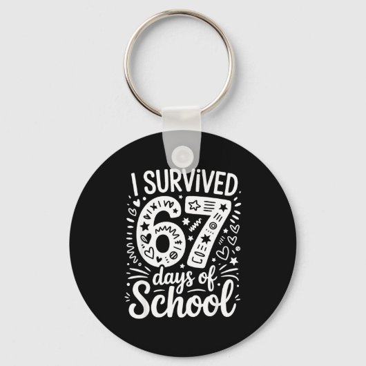 Porte-clés I Survived 67 Days Of School Teacher Student Six S (Recto)
