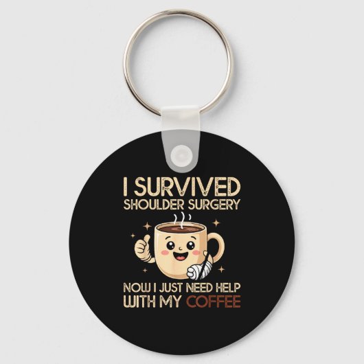 Porte-clés I Survived Shoulder Surgery Funny Coffee Lover Men (Recto)