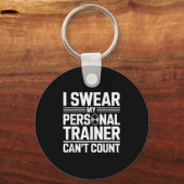 Porte-clés I Swear My Trainer Can’t Count Funny Lifting Quote (Recto)