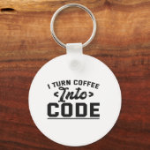 Porte-clés I Turn Coffee into Code Funny (Recto)
