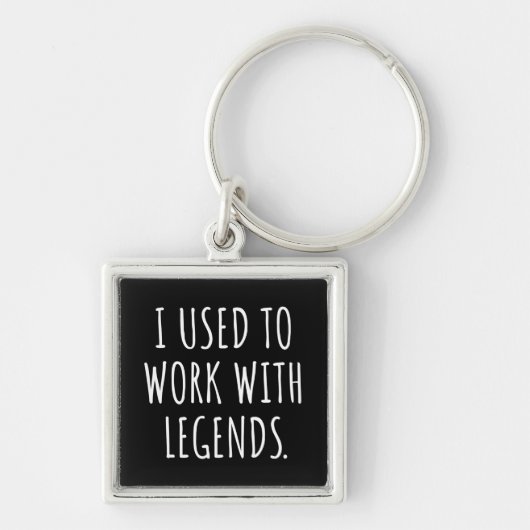 Porte-clés I USED To WORK WITH LEGENDS (Devant)