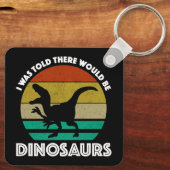 Porte-clés I Was Told There Would Be Dinosaurs (Verso)