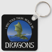 Porte-clés I Was Told There Would Be Dragons (Dos)
