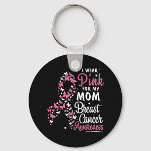 Porte-clés I Wear Pink for My Mama Breast Cancer Awareness Be