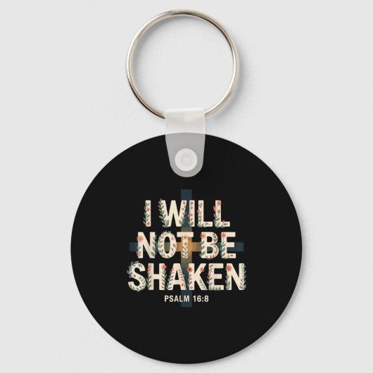Porte-clés I Will Not Be Shaken Psalm 16-8 Christian (Recto)