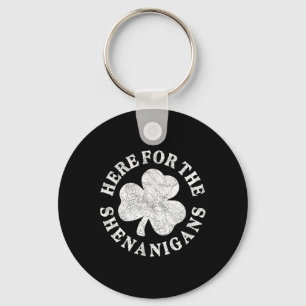 Porte-clés Ici pour le trèfle vert chanceux de Shenanigan St