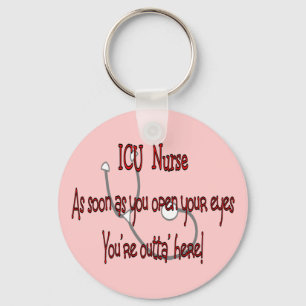 Porte-clés ICU Nurse "Open Eyes You're Outt'a Here"