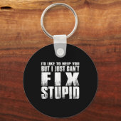 Porte-clés I'd Like To Help You But I Just Can't Fix Stud (Recto)